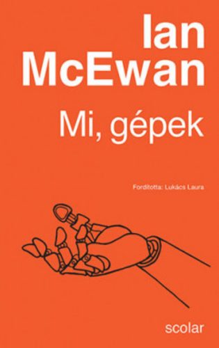 Mi, gépek - Ian McEwan