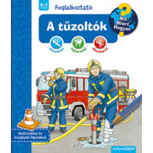 MIT?MIÉRT?HOGYAN?-A TŰZOLTÓK FOGLALKOZTATÓ