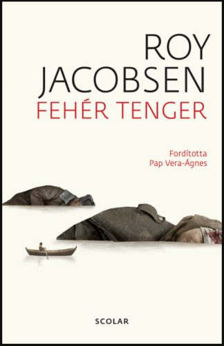 Fehér tenger - Roy Jacobsen