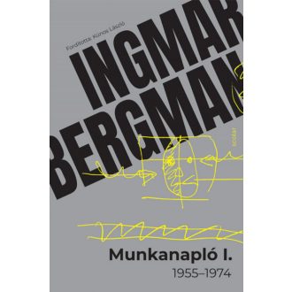 Munkanapló I. - 1955-1974 - Ingmar Bergman