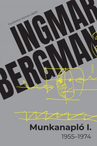 Munkanapló I. - 1955-1974 - Ingmar Bergman