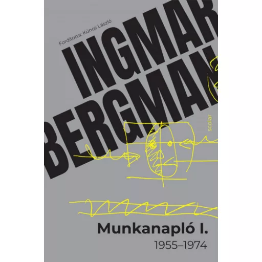 Munkanapló I. - 1955-1974 - Ingmar Bergman