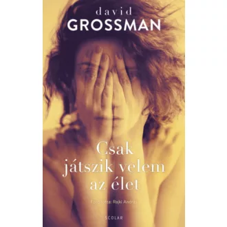 Csak játszik velem az élet - David Grossman