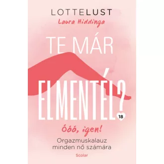   Te már elmentél? - Orgazmuskalauz minden nő számára - Laura Hiddinga