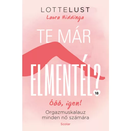Te már elmentél? - Orgazmuskalauz minden nő számára - Laura Hiddinga