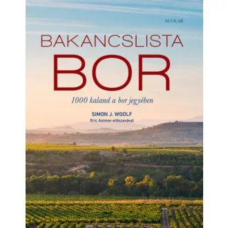   Bakancslista - Bor - 1000 kaland a bor jegyében - Simon J. Woolf