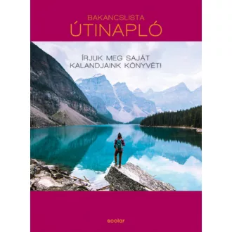   Bakancslista - Útinapló - Írjuk meg saját kalandjaink könyvét!