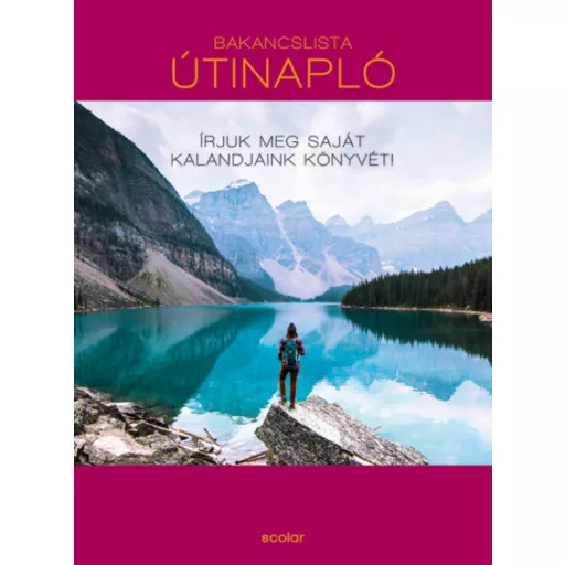 Bakancslista - Útinapló - Írjuk meg saját kalandjaink könyvét!