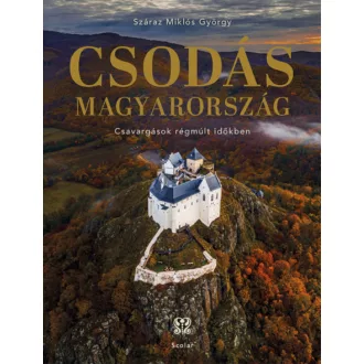 Csodás Magyarország - Száraz Miklós György