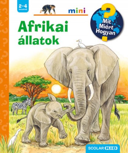Mit? Miért? Hogyan? Mini 44. - Afrikai állatok - Daniela Prusse
