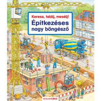 Keress, találj, mesélj! - Építkezéses nagy böngésző - Susanne Gernhäuser