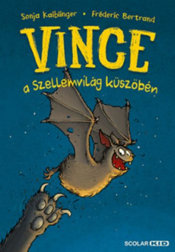 Vince a Szellemvilág küszöbén - Vince 1. - Sonja Kaiblinger - Fréderic Bertrand