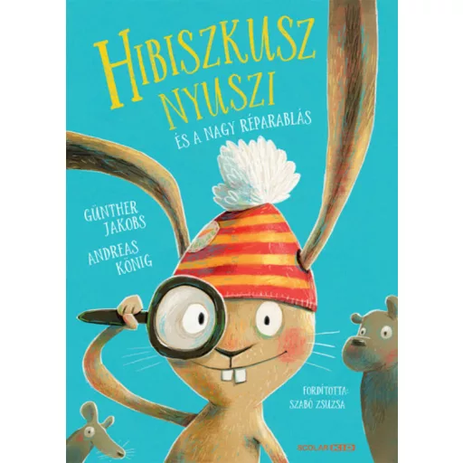 Hibiszkusz nyuszi és a nagy réparablás - Andreas König
