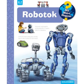 Robotok - Mit? Miért? Hogyan?