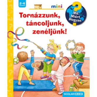 Tornázzunk, táncoljunk, zenéljünk! - Mit? Miért? Hogyan? Mini – Frauke Nahrgang