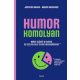 Humor - komolyan - Jennifer Aaker - Naomi Bagdonas