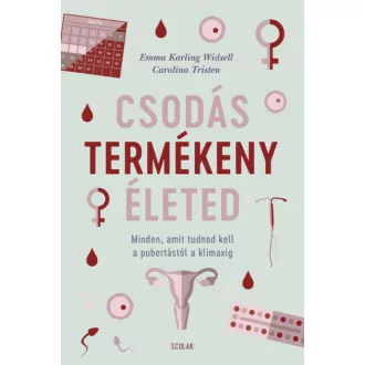   Csodás termékeny életed - Emma Karling Widsell - Carolina Tristen