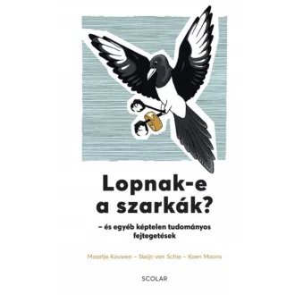   Lopnak-e a szarkák? - Maartje Kouwen - Koen Moons - Steijn van Schie