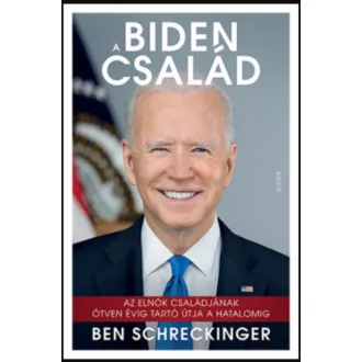 A Biden család - Ben Schreckinger