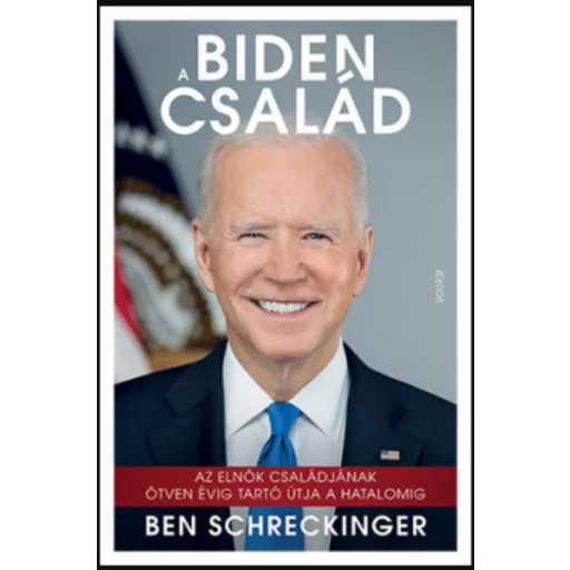 A Biden család - Ben Schreckinger