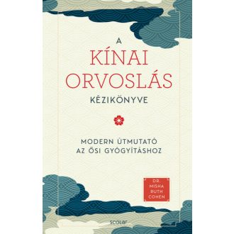 A kínai orvoslás kézikönyve - Dr. Misha Ruth Cohen