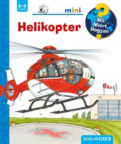 Helikopter - Mit? Miért? Hogyan? Mini - Andrea Erne