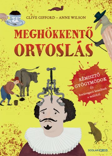 Meghökkentő orvoslás - Clive Gifford