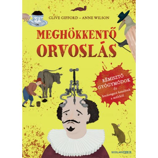Meghökkentő orvoslás - Clive Gifford