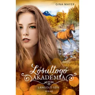 Lángoló szív - Lósuttogó Akadémia 7. - Gina Mayer