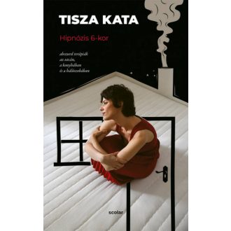 Hipnózis 6-kor - Tisza Kata
