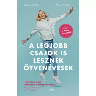   A legjobb csajok is lesznek ötvenévesek - Dr. Maaike De Vries - Dr. Manon Kerkhof
