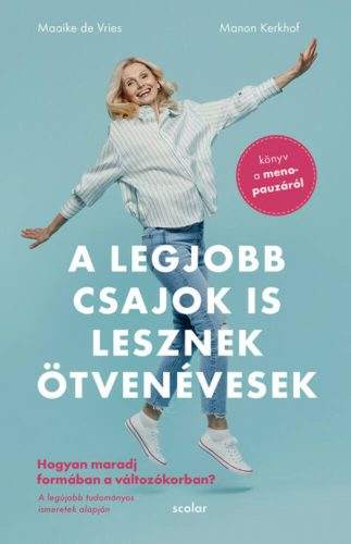 A legjobb csajok is lesznek ötvenévesek - Dr. Maaike De Vries - Dr. Manon Kerkhof
