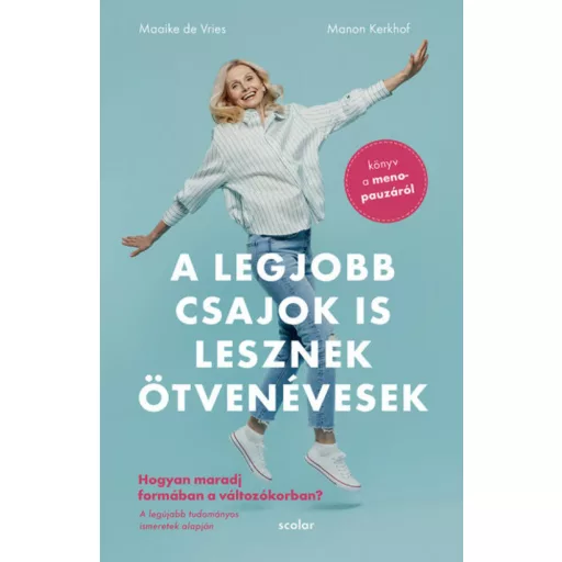 A legjobb csajok is lesznek ötvenévesek - Dr. Maaike De Vries - Dr. Manon Kerkhof