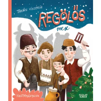 Regölős mese - Takács Viktória