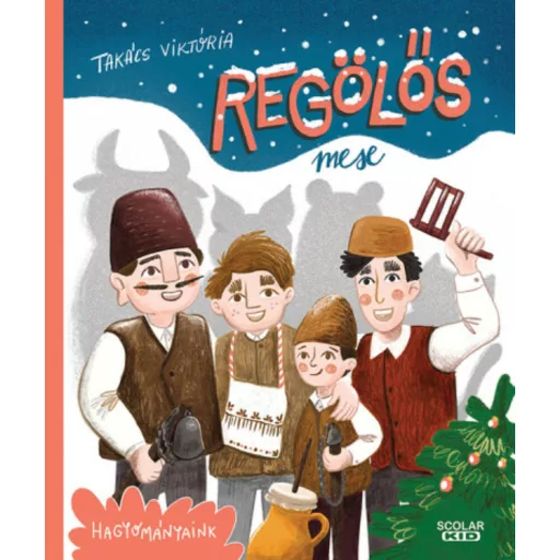 Regölős mese - Takács Viktória