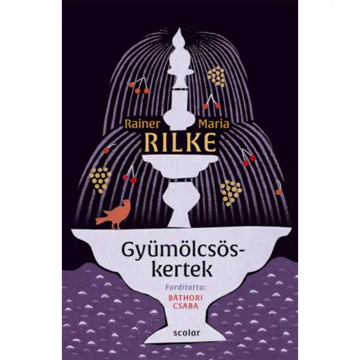 Gyümölcsöskertek - Rainer Maria Rilke