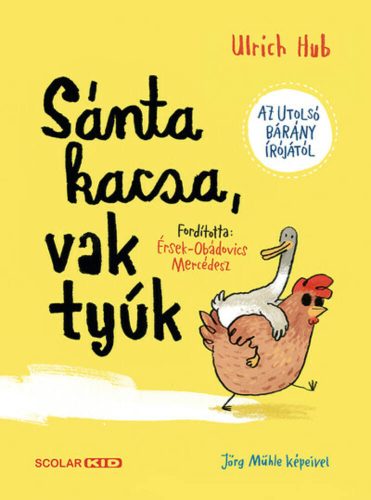 Sánta kacsa, vak tyúk - Ulrich Hub