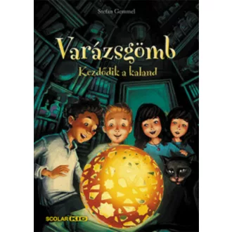Varázsgömb - Kezdődik a kaland - Stefan Gemmel