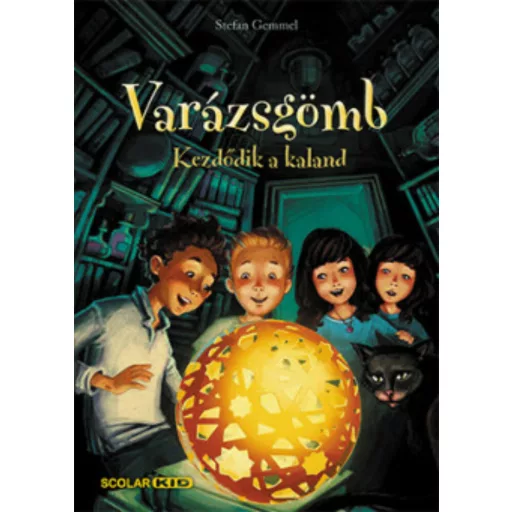 Varázsgömb - Kezdődik a kaland - Stefan Gemmel