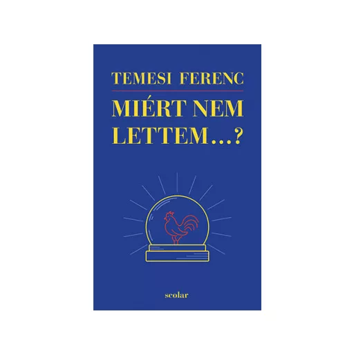Miért nem lettem…? - Temesi Ferenc