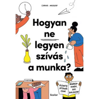Hogyan ne legyen szívás a munka? - Carina Maggar