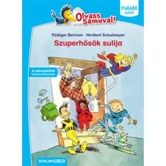  Olvass Samuval! - Haladó szint 2. kötet - Szuperhősök sulija - Rüdiger Bertram