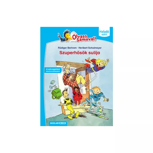 Olvass Samuval! - Haladó szint 2. kötet - Szuperhősök sulija - Rüdiger Bertram