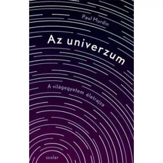 Az univerzum - A világegyetem életrajza - Paul Murdin