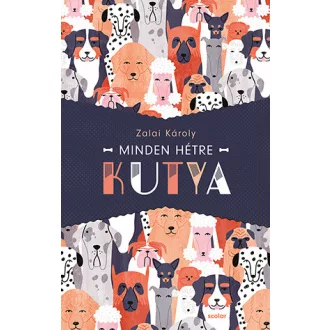 Minden hétre kutya - Zalai Károly