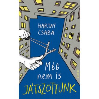 Még nem is játszottunk - Hartay Csaba