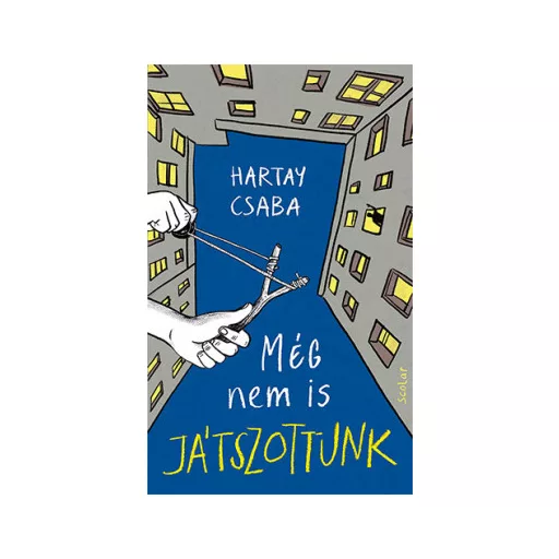 Még nem is játszottunk - Hartay Csaba