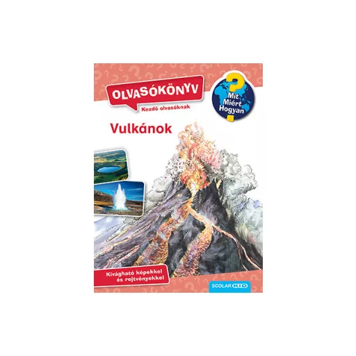 Vulkánok - Olvasókönyv - Mit? Miért? Hogyan? - Sandra Noa