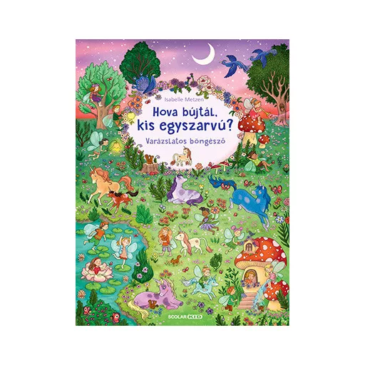 Hova bújtál kis egyszarvú? - Varázslatos böngésző - Isabelle Metzen