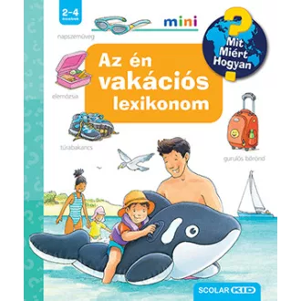   Mit? Miért? Hogyan? Mini - Az én vakációs lexikonom - Peter Nieländer